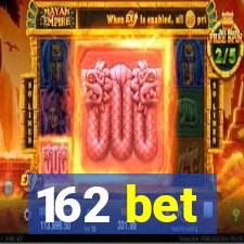 162 bet